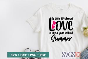 A Life Without Love Is Like A Year Without Summer