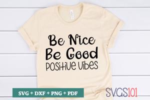 Be Nice Be Good Positive Vibes