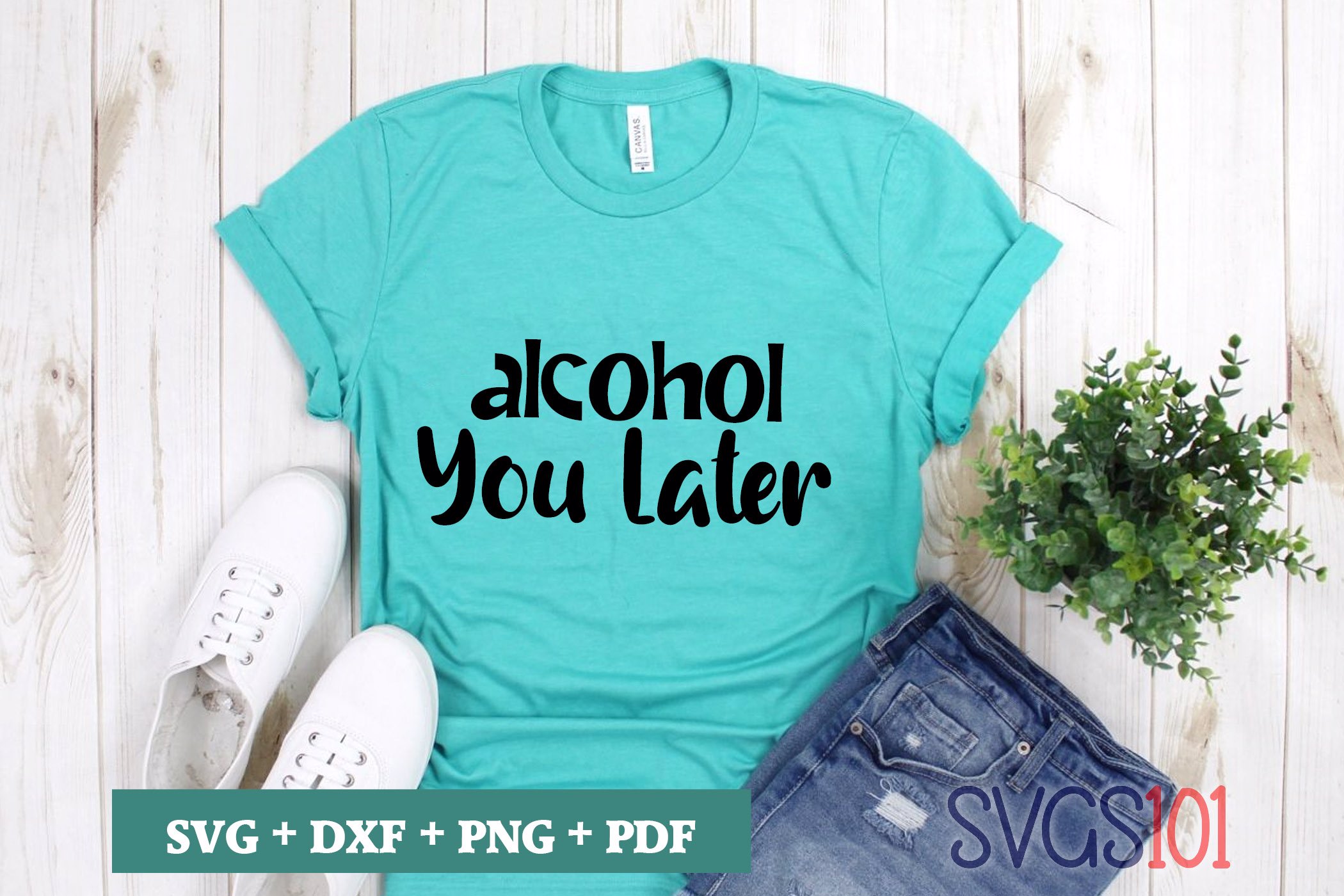 Download Alcohol You Later SVG Cuttable file - DXF, EPS, PNG, PDF ...