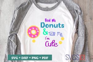 Feed Me Donuts & Tell Me I'm Cute