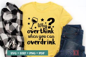 Why Overthink When You Can Overdrink