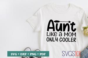 Aunt Lik ea Mom Only Cooler