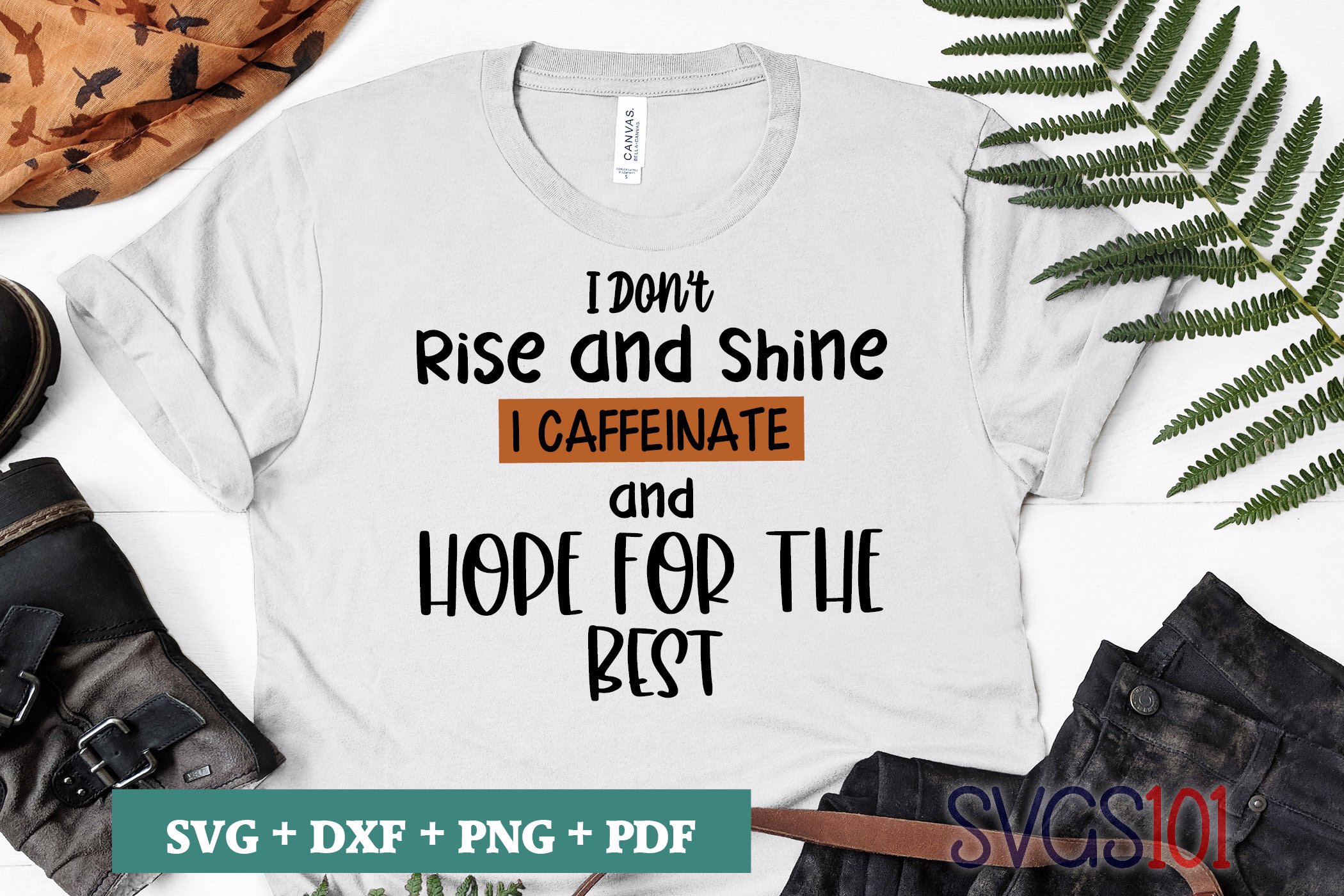 I Dont Rise And Shine I Caffeinate And Hope For The Best