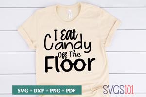 I Eat Candy Off The Floor