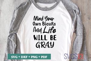 Mind Your Own Biscuits And Life Will Be Gray