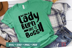 Act Like A Lady Burn Like A Boss