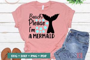Beach Please I'm A Mermaid